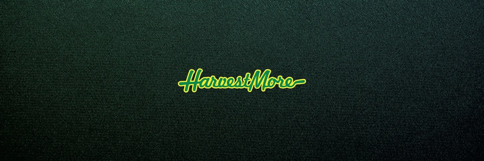 Harvest More range